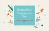 Style Language, and Paragraphing,...Paragraphing, Language, and Style Chris Chartier, Meaghan Corbett, and Sophie Doiron Basics of Essays Intro (1 paragraph) 3 main points End with