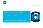 Codificación comercial y EDI - SERGAS · 2017. 6. 15. · • Capturar: EAN-13, GS1- Datamatrix y GS1-128 • Compartir: EDI Pedidos, Albaranes… • Los estándares GS1 en Normativas