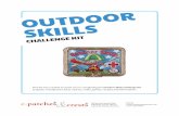 OUTDOOR SKILLS CHALLENGE KIT...Outdoor Skills — 5 ©2013 Toll Free 1-877-335-8904 Patch Requirements TO EARN THE PATCH: • Sparks (5-6 yrs) need to complete 2 requirements from