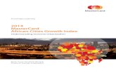 2014 MasterCard African Cities Growth Index...4 2014 MasterCard African Cities Growth Index This is the second African Cities Growth Index released by MasterCard as part of a portfolio