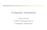 Computer Animation · 2018. 8. 13. · Computer Animation as Animation • Lasseter translated principles of animation as articulated by two of Nine Old Men of Disney to computer