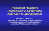 Treatment Resistant Depression - NC Psychiatric Association...Treatment Resistant Depression: A Systematic Approach to Management Michael E. Thase, M.D. University of Pennsylvania