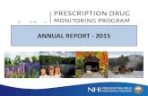 ANNUAL REPORT - 2015 - Public Interactivemediad.publicbroadcasting.net/p/nhpr/files/201604/annual... · 2016. 4. 22. · ANNUAL REPORT - 2015 . New Hampshire Prescription Drug Monitoring