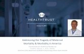 New Addressing the Tragedy of Maternal Mortality & Morbidity in … · 2019. 1. 11. · Addressing the Tragedy of Maternal Mortality & Morbidity in America A presentation for HealthTrust