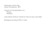 New Railroads of the Raj Dave Donaldson, MIT Impact of …users.econ.umn.edu/.../class/2009f8601/lec_donaldson_raj.pdf · 2009. 10. 15. · Railroads of the Raj Dave Donaldson, MIT