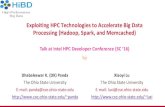 Exploiting HPC Technologies to Accelerate Big Data ...mvapich.cse.ohio-state.edu/.../talks/slide/DK-bigdata.pdfBring HPC and Big Data processing into a “convergent trajectory”!