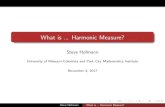 What is Harmonic Measure? - Math Alliance: The National … · 2019. 9. 19. · Harmonic measure has another signi cance, which we again relate to heat conduction. Consider a domain