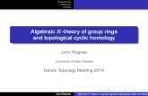 Algebraic K-theory of group rings and topological cyclic ... · Algebraic K-theory of group rings and topological cyclic homology John Rognes University of Oslo, Norway ... This is