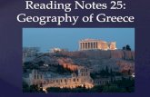 Reading Notes 25: Geography of Greece · 2019. 10. 27. · 1. Where di the Ancient Greeks settle? The Greeks settled in Southern Europe living on farms or in small villages. 2. Why