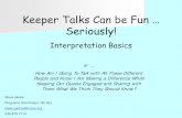 Keeper Talks Can be Fun Seriously! ... Keeper Talks Can be Fun Seriously! Interpretation Basics or How