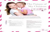 The Future of My Children · 2017. 10. 31. · The Future of My Children A Pink Zebra Charitable Program At the Pink Zebra family, we see single moms as true heroes- the work, the