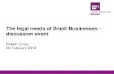 The legal needs of Small Businesses - discussion event · 2019. 6. 17. · The legal needs of Small Businesses - discussion event Robert Cross 26 February 2018. Legal Services Board