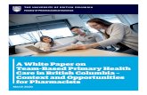 A White Paper on Team-Based Primary Health Care in British ... White Paper on... · 1 INTRODUCTION – NEW TEAM-BASED PRACTICES FOR PHARMACISTS ... 2.1 A BRIEF HISTORY OF PRIMARY
