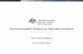 Information Sessions 4-6 October 2016 · 2016. 10. 7. · Information requirements – licence applications Medicinal cannabis licence applications ( cultivation) • Whether the