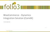 Dynamics Integration Solution (ComAX) - Microsoft Azure · 10/1/2015  · Dynamics AX and your eCommerce platform The deployment time for ‘off the shelf’ integration is typically