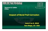Impact of Bond Pad Corrosion...Brown corrosion layer varies from pad to pad. Some pads are more corroded than others which is why a solution is required that does not attack aluminum.