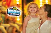 ABOUT BROADWAY AT THE BEACH...ABOUT BROADWAY AT THE BEACH Broadway at the Beach is South Carolina’s number one tourist destination, attracting more than 13 million visitors annually.