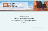 Overview of Tribal Access Program for National Crime Information · 2020. 3. 10. · national crime information databases via state networks . 3 Tribal Access Program for National