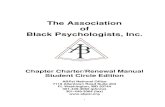 The Association of Black Psychologists, Inc. · 2016. 4. 6. · 1 The Association of Black Psychologists, Inc. Chapter Charter/Renewal Manual Student Circle Edition ABPsi National