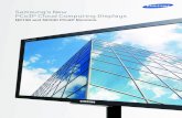 Samsung's New PCoIP Cloud Computing Displays · 2015. 6. 15. · Samsung’s New VMware-Certified PCoIP Cloud Computing Displays Access to Superior Graphics Superior graphics are
