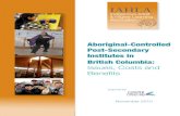 Aboriginal-Controlled Post-Secondary Institutes in British Columbia · 2017. 7. 20. · Aboriginal-Controlled Post-Secondary Institutes in British Columbia: Issues, Costs and Benefi