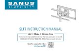 SLF7 INSTRUCTION MANUAL - SANUS Simplicity...TV bracket expands to ﬁ t TV hole patterns from 200 x 200mm up to 700 x 425mm Cover and cable tie holes hold cables along mount arm for