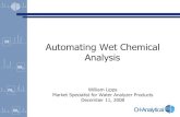 Automating Wet Chemical Analysis - EZkem · Market Specialist for Water Analyzer Products December 11, 2008 . The advantages of automating wet chemical analysis. ... •Distillation