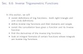 Sec. 6.6: Inverse Trigonometric Functionsfacultyweb.kennesaw.edu/ykang4/file_1/math2254/Math2254... · 2016. 1. 11. · Sec. 6.6: Inverse Trigonometric Functions In this section,