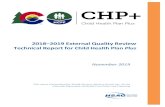 2018–2019 External Quality Review Technical Report for ......2018–2019 External Quality Review Technical Report for Child Health Plan Plus. November 2019 . This report was produced
