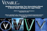 Building and Protecting Your Association’s Brand in Social ... · Building and Protecting Your Association’s Brand in Social Media: Managing the Legal Pitfalls ASAE's Annual Association