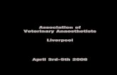 Association of Veterinary Anaesthetists Liverpool · 2015. 11. 4. · MONDAY 3rd April Breathe Easy Chaired by Miss Alex Dugdale 0800-0900 REGISTRATION 0900-1000 Introduction to ventilation