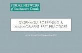 Dysphagia screening & Management best practices...DYSPHAGIA SCREENING BEST PRACTICES •Keep patients NPO until dysphagia screen •Complete early using valid & reliable bedside testing