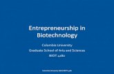 Entrepreneurship+in+ Biotechnology+ · 2019. 11. 3. · Columbia)University)GSAS)BIOT)4180) Entrepreneurship+in+ Biotechnology+ Columbia)University) Graduate)School)of)Arts)and)Sciences)