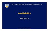 Availability - courses.ece.ubc.ca · Availability and Reliability Availability: Probability that a system operates correctly at any given moment and is available to perform its functions