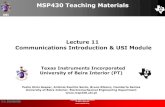 Lecture 11 Communications Introduction & USI Module · Lecture 11 Communications Introduction & USI Module MSP430 Teaching Materials Texas Instruments Incorporated University of Beira