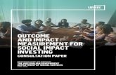 Outcome and Impact Measurement for Social Impact Investing - … · 2020. 4. 21. · More broadly, social impact investing is the provision of finance to companies, organisations,
