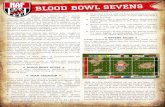 selected. BLOOD BOWL SEVENS · 2019. 9. 3. · BLOOD BOWL SEVENS ★In Sevens, a team may not have fewer than 7 or more than 11 players on the roster. A team will only ﬁeld 7 players