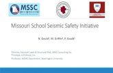 Missouri School Seismic Safety Initiative · 2020. 3. 12. · oEncourage seismic safety in schools –Risk Reduction oTarget districts from SE Missouri to St. Louis o3-4 districts