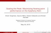Scaling the Peak: Maximizing floating point performance on the … · 2015. 6. 1. · Scaling the Peak: Maximizing ﬂoating point performance on the Epiphany NoC Anish Varghese,