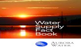 Water Supply Fact Book - Aurora, Colorado...2 Colorado is a headwaters state, with the majority of the state’s rivers beginning high in the Rocky Mountains as snowmelt. One of the