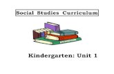 Kindergarten: Unit 1 · 2020. 9. 1. · Kindergarten Social Studies PACING CHART Unit Topic Duration Unit 1 Friends and Family 7 Weeks Unit 2 Where We Live 6 Weeks Unit 3 Working