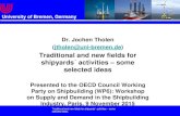 Dr. Jochen Tholen jtholen@uni-bremen 3.2 Tholen_Shipyard activities_201… · Dr. Jochen Tholen (jtholen@uni-bremen.de) Traditional and new fields for shipyards´ activities – some