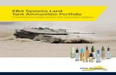 Elbit Systems Land Tank Ammunition Portfolio€¦ · compatible with NATO 120mm L44 and L55 smooth-bore cannons. The M325 is approved for use with Leopard 2, Ariete, K1A1/A2, M60A3,