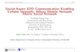 Social-Aware D2D Communication Enabling Cellular Network ...sqc/ELEC6245/mnMsn.pdfMobile Network Meets Social Network S Chen Transmission Modes in D2D Enabling Network 1. Cellular