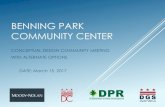 BENNING PARK COMMUNITY CENTER - | dgs · 3/15/2017  · COMMUNITY CENTER CONCEPTUAL DESIGN COMMUNITY MEETING WITH ALTERNATE OPTIONS DATE: March 15, 2017 . MEETING AGENDA ... PowerPoint