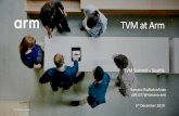 TVM at Arm · 2019. 12. 17. · •Interested in Arm CPU architecture support •Investigating Arm Compute Library integration Arm CPU and GPU • Pre-quantized TensorFlow-Lite •Some