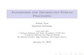 Algorithms for Distributed Stream Processing...Algorithms for Distributed Stream Processing Ashish Goel Stanford University Joint work with I. Bahman Bahmani and Abdur Chowdhury; VLDB