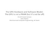The GPU Hardware and Software Model: The GPU is not a ...web.cs.ucdavis.edu/~amenta/s13/amenta-cuda.pdfGPU Truths •There is no limit on the number of processors in the machine. True!