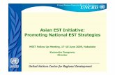 Asian EST Initiative: Promoting National EST Strategies · 2009. 6. 26. · Approval of EST Guideline (14 countries) 2nd EST Regional Forum (Yogyakarta, Indonesia) Dec. 2006 UNCRD,