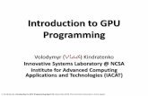 Introduction to GPU Programming · •Arithmetic instructions, control flow –Final recommendations •Hands-on: optimizing matrix multiplication 2 V. Kindratenko, Introduction to